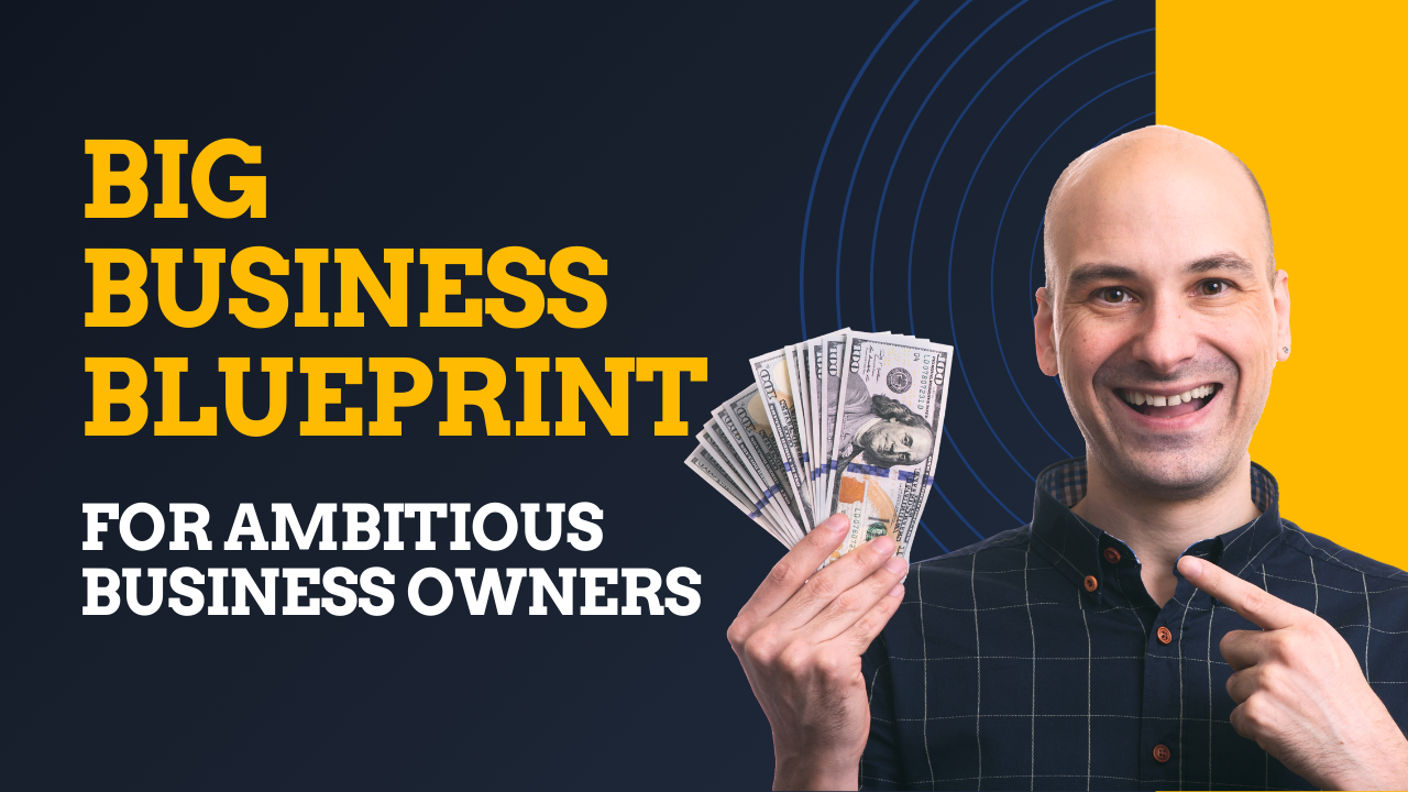 Big Business Blueprint